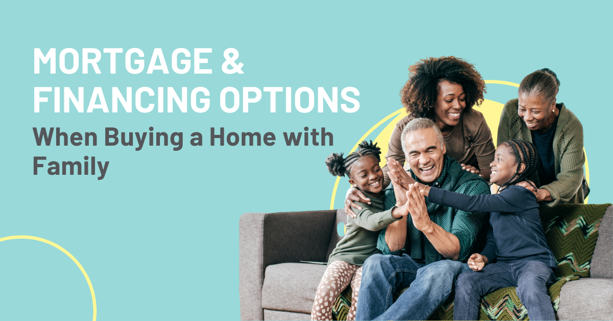 How to Finance a Multigeneration Home Purchase