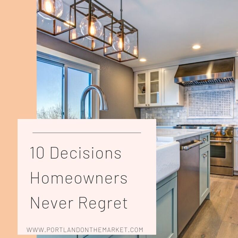 10 Decisions Homeowners Never Regret