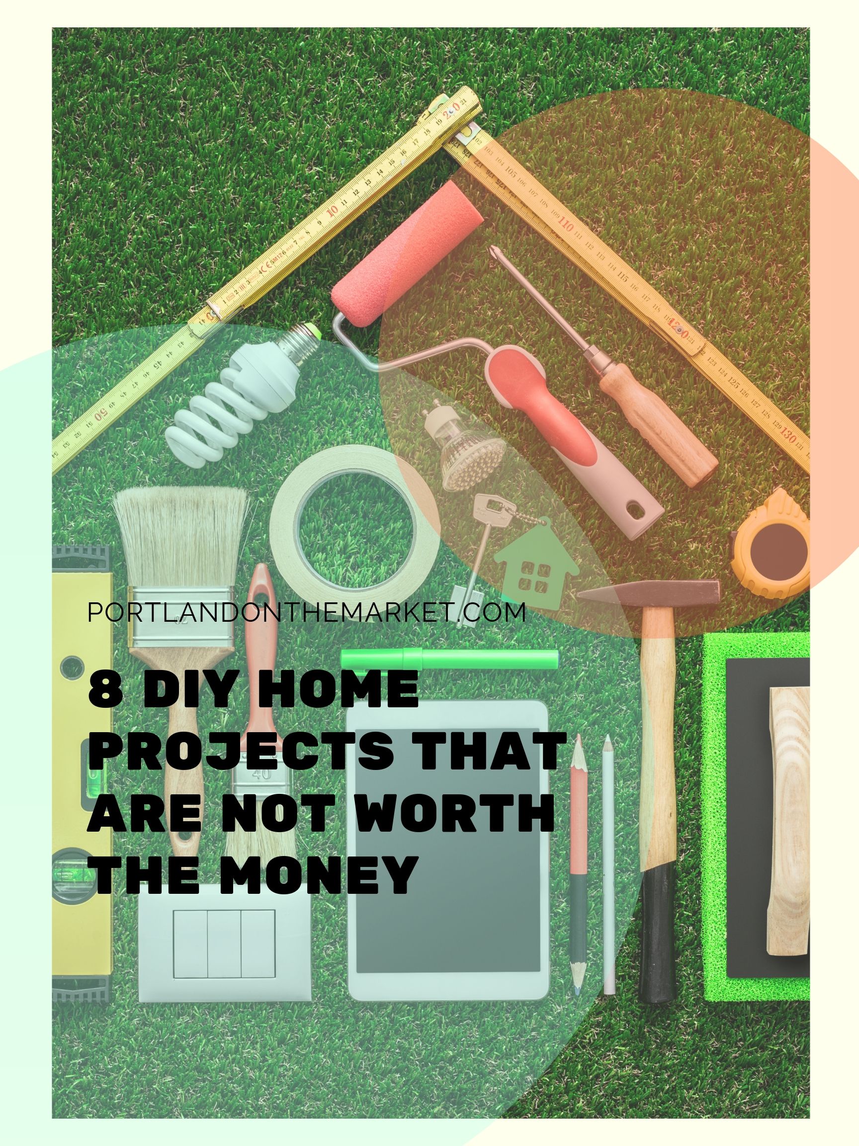 8 DIY Home Projects That Are Not Worth the Money