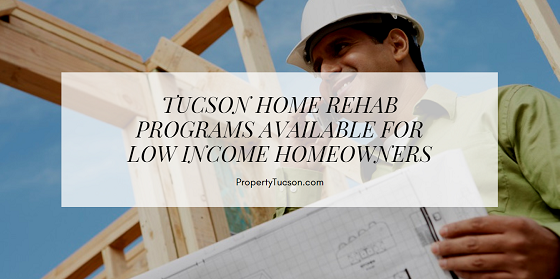Lower income homeowners now have the opportunity to choose one of five different Tucson home rehab programs to make necessary repairs to their properties.