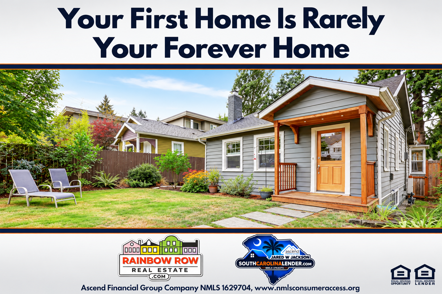 Your First Home Is Rarely Your Forever Home headline above a cozy cottage, with Rainbow Row Real Estate and Jared Jackson mortgage branding.