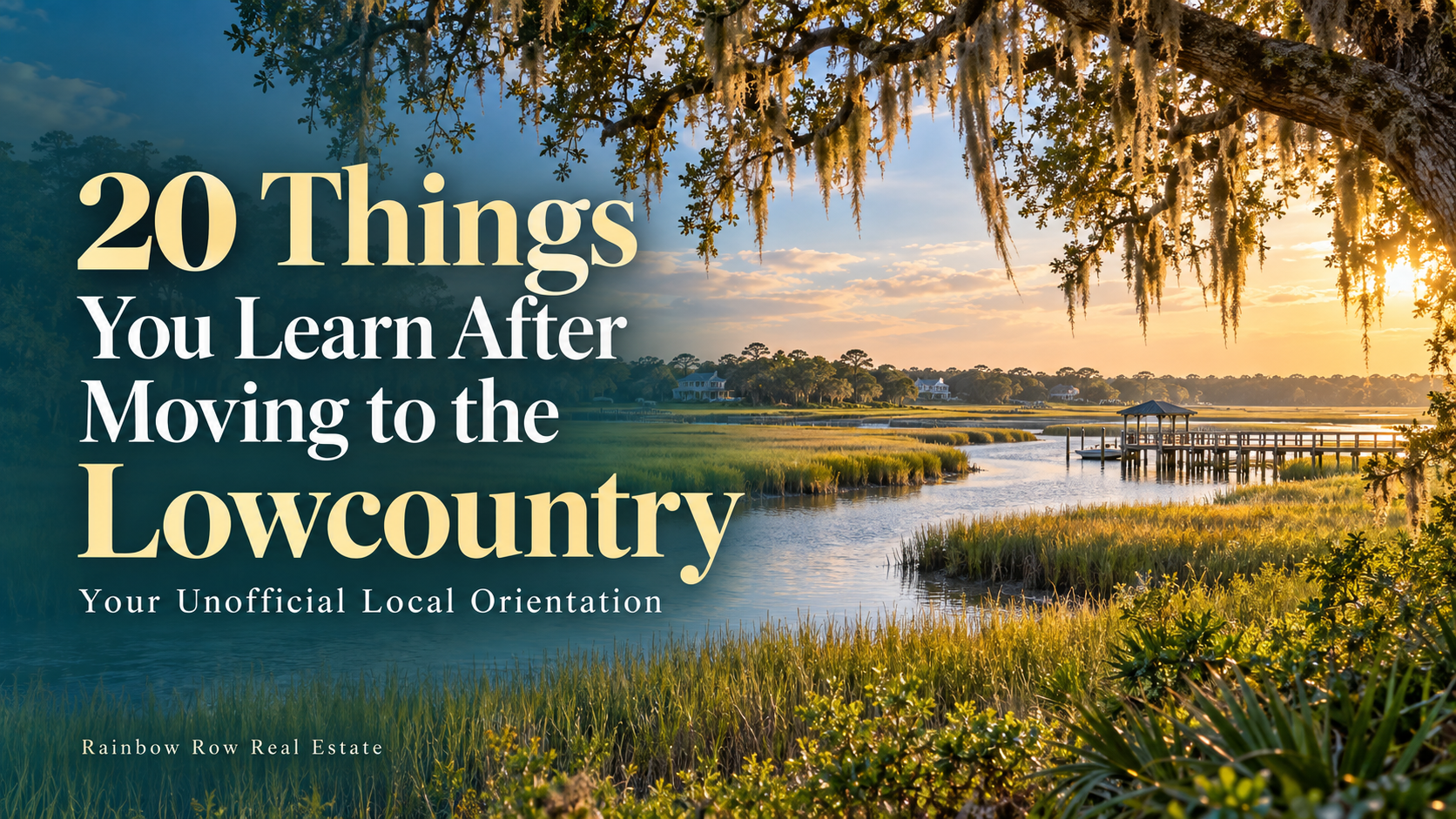 Lowcountry marsh and live oak at sunset with the title 20 Things You Learn After Moving to the Lowcountry