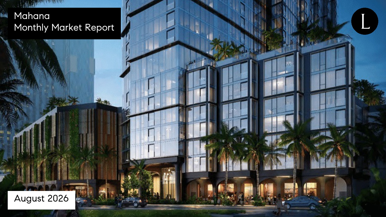 Mahana monthly condo market report for August 2026 with Lucy Heath