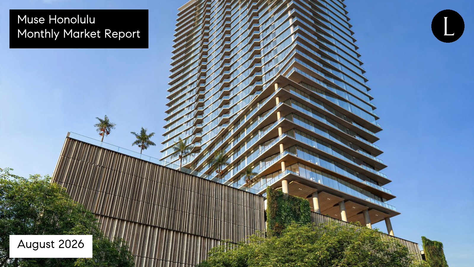 Muse Honolulu monthly condo market report for August 2026 with Lucy Heath