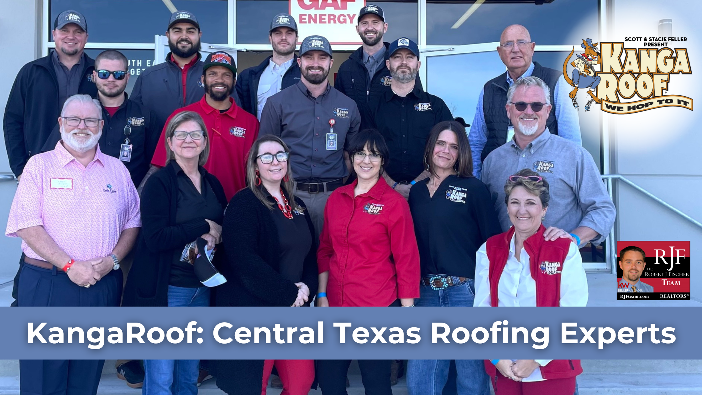 KangaRoof team in front of GAF Energy with KangaRoof logo and the Robert J. Fischer, REALTOR &reg; team logo with KangaRoof: Central Texas Roofing Experts overlay.