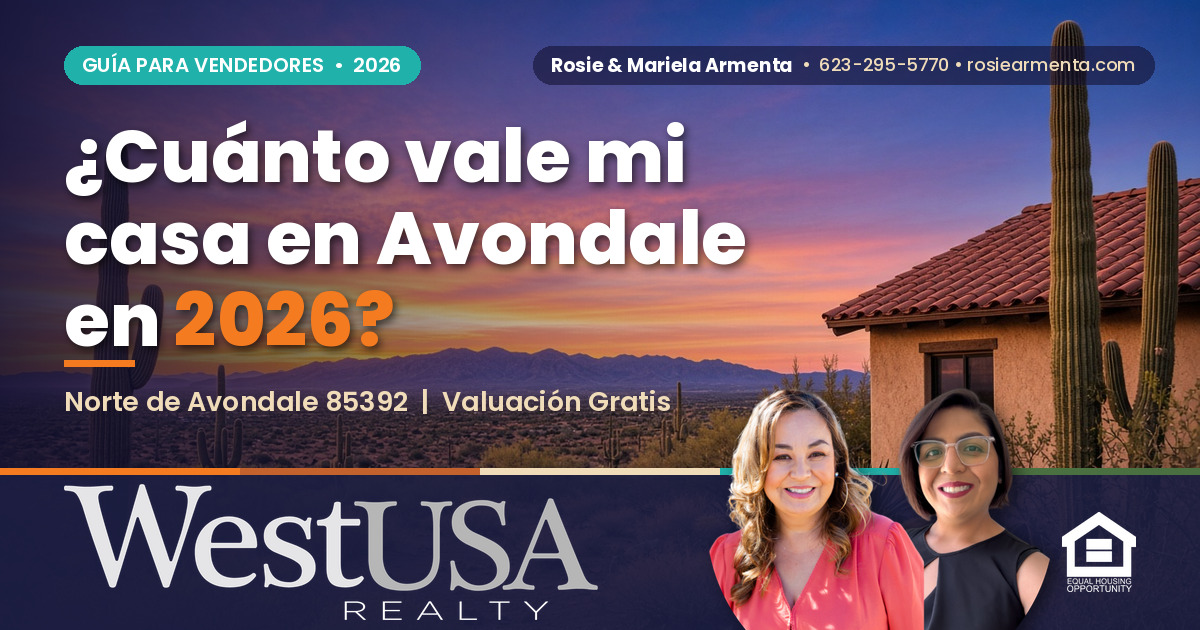 ¿Cuánto Vale Mi Casa en Avondale en 2026? – Rosie y Mariela Armenta, West USA Realty