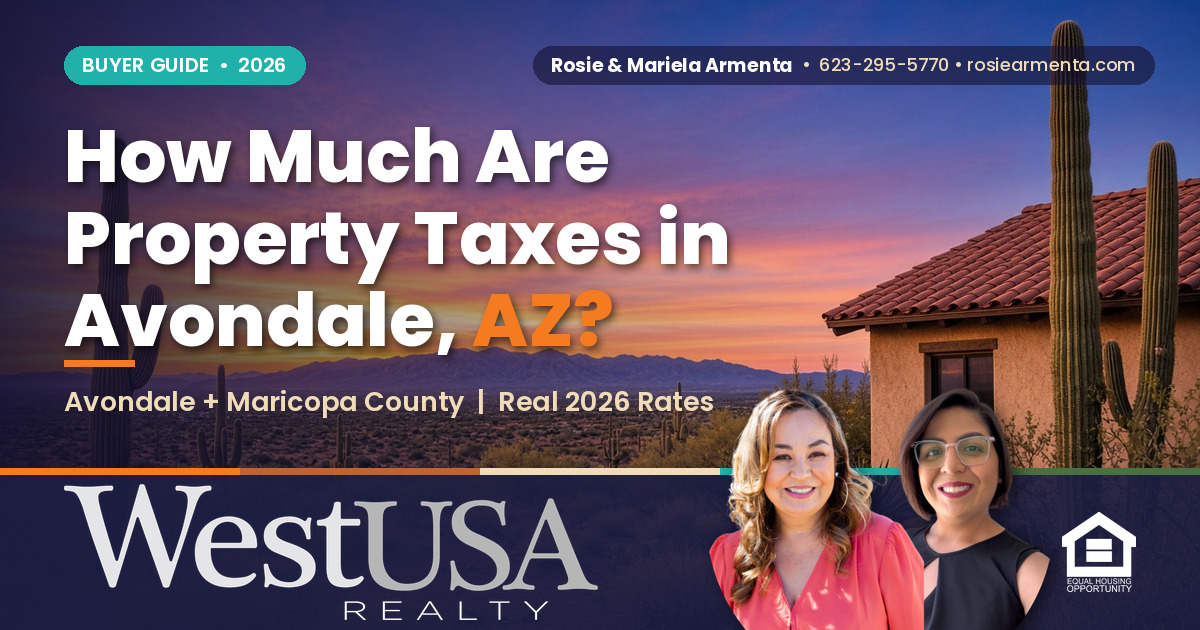 How Much Are Property Taxes in Avondale, AZ? (2026 Guide) &ndash; Rosie & Mariela Armenta, West USA Realty