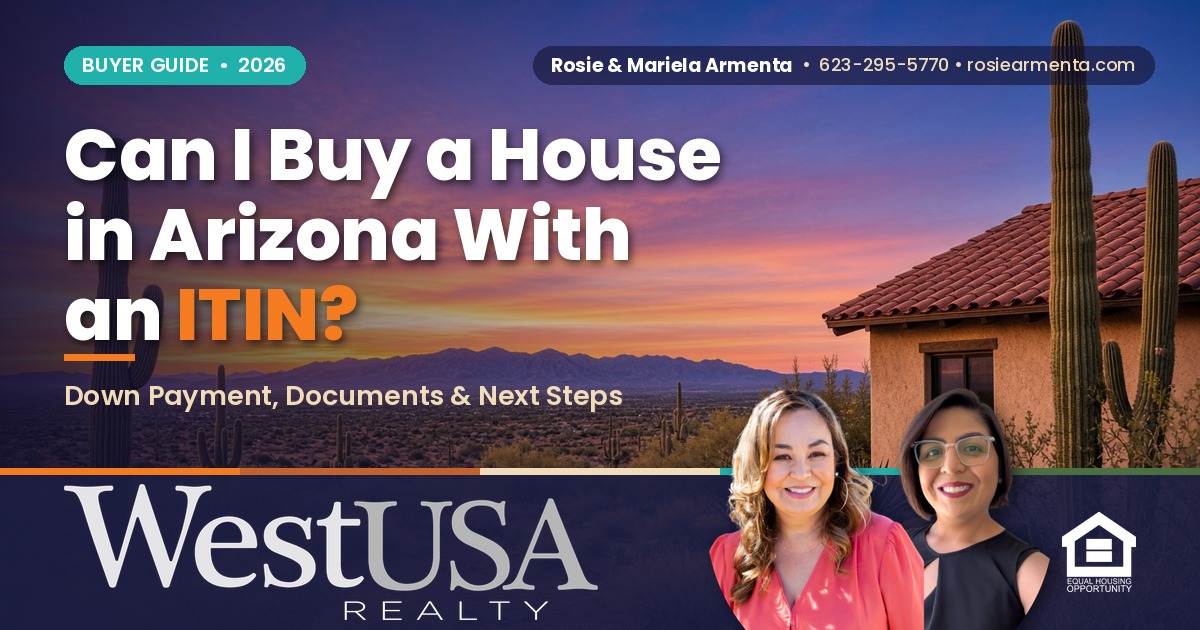 Can I Buy a House in Arizona With an ITIN Number? &ndash; Rosie & Mariela Armenta, West USA Realty