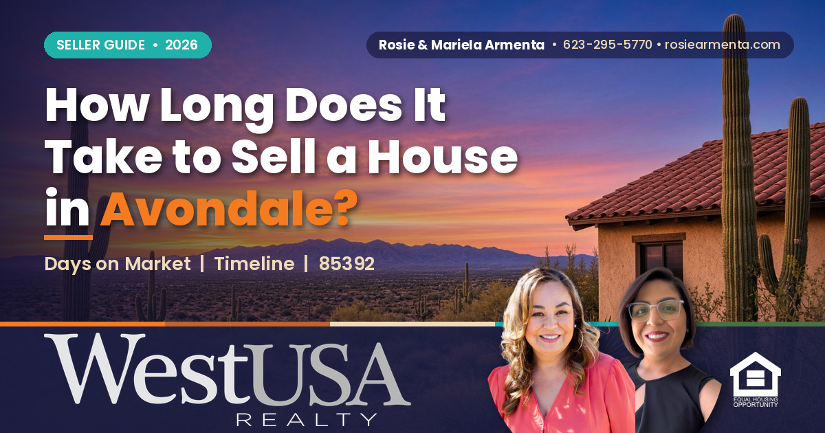 How Long Does It Take to Sell a House in Avondale Right Now? &ndash; Rosie & Mariela Armenta, West USA Realty