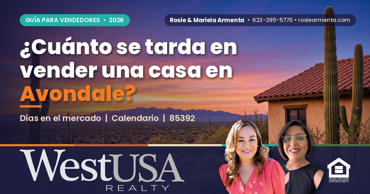 ¿Cuánto tiempo se tarda en vender una casa en Avondale hoy? – Rosie y Mariela Armenta, West USA Realty