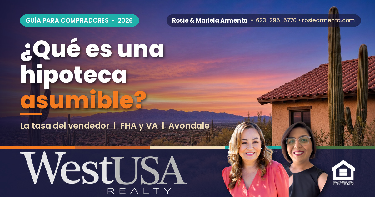 ¿Qué es una hipoteca asumible y puedo encontrar una en Avondale? – Rosie y Mariela Armenta, West USA Realty