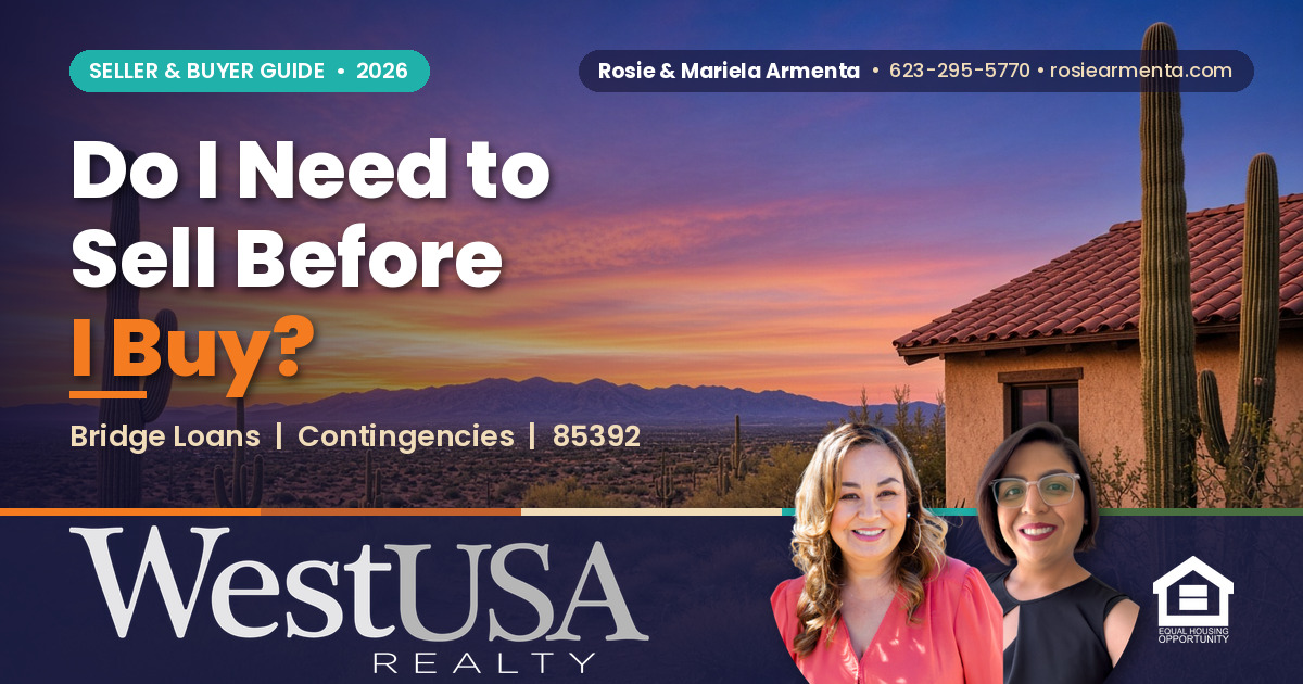 Do I Need to Sell My House Before Buying Another in the West Valley? – Rosie & Mariela Armenta, West USA Realty