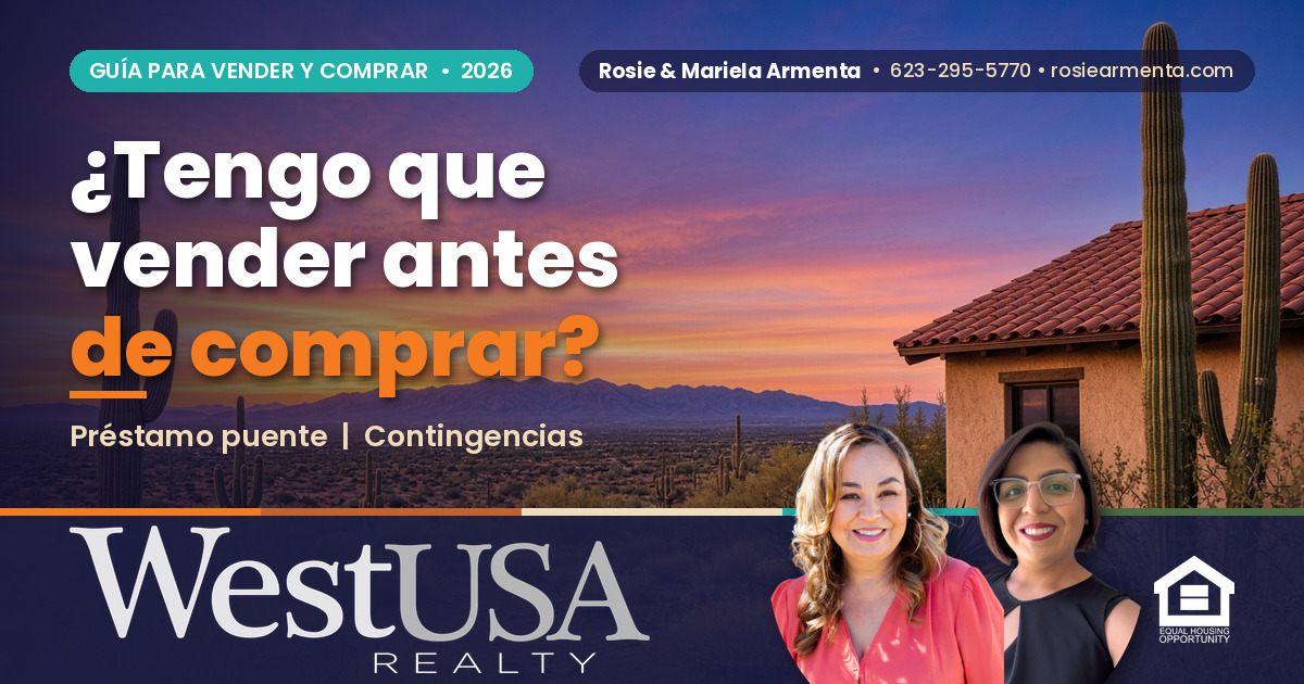 &iquest;Tengo que vender mi casa antes de comprar otra en el West Valley? &ndash; Rosie y Mariela Armenta, West USA Realty