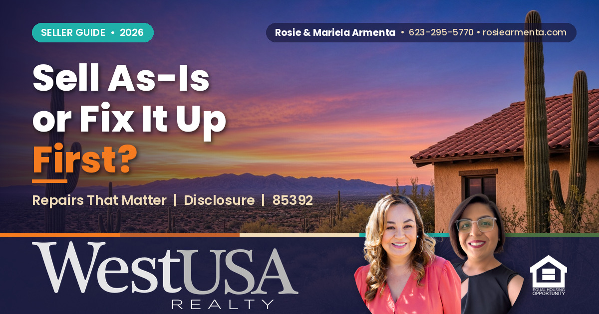 Should I Sell My House As-Is in Avondale or Fix It Up First? – Rosie & Mariela Armenta, West USA Realty