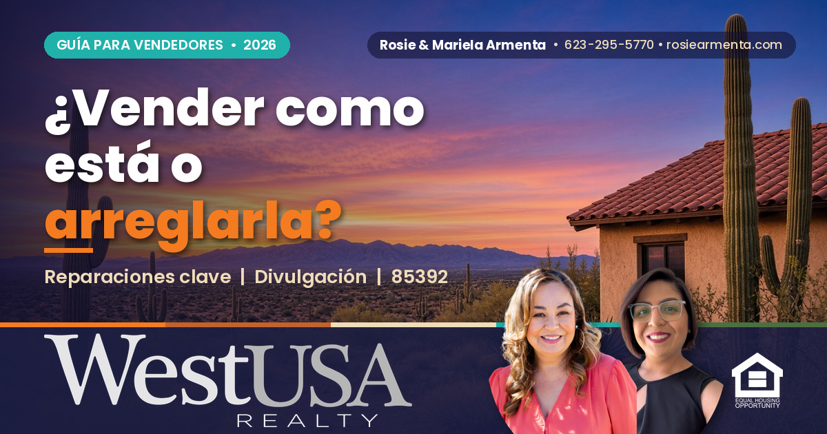&iquest;Vendo mi casa en Avondale como est&aacute; o la arreglo primero? &ndash; Rosie y Mariela Armenta, West USA Realty