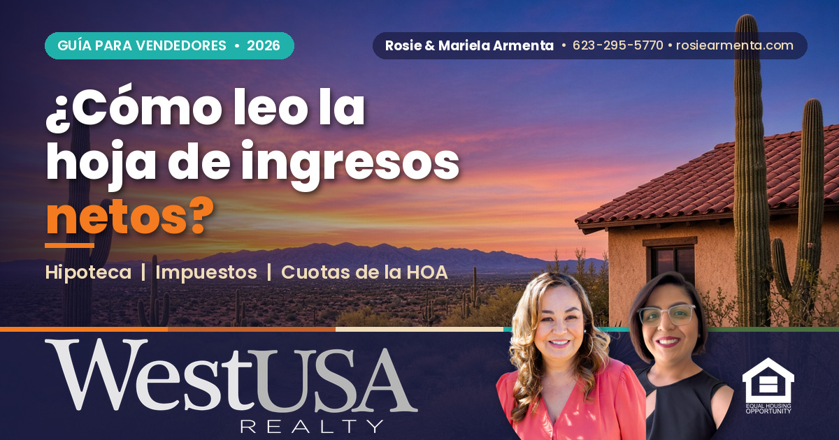 ¿Qué muestra la hoja de ingresos netos del vendedor y cómo se lee? – Rosie y Mariela Armenta, West USA Realty