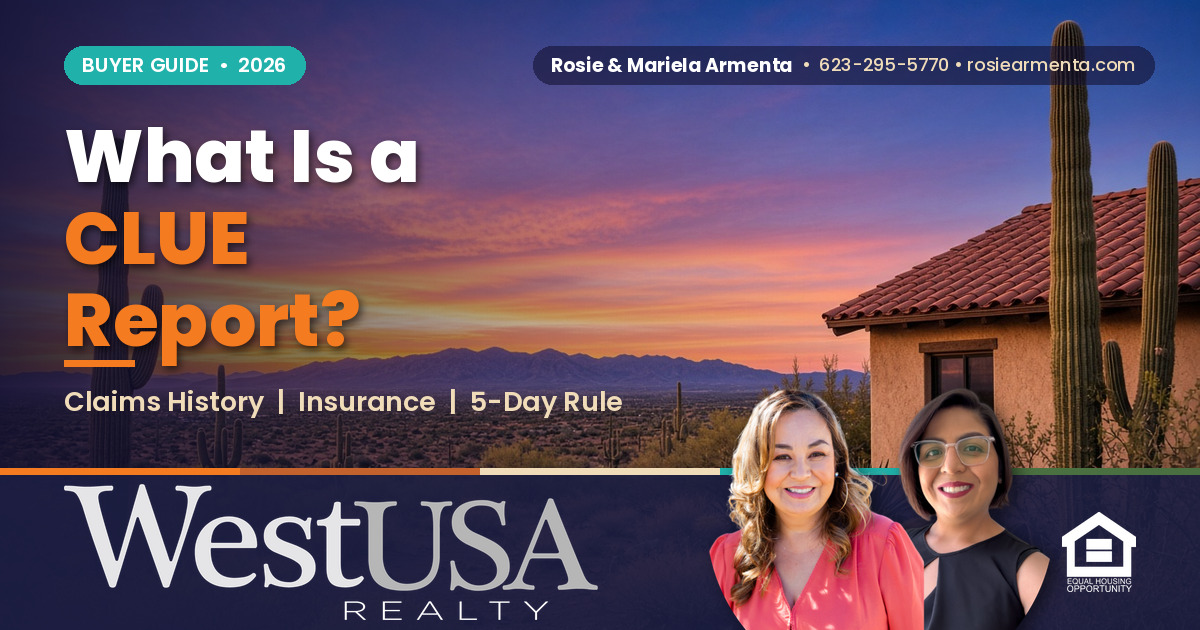 What Is a CLUE Report, and How Does It Affect Buying a Home in Avondale, AZ? &ndash; Rosie & Mariela Armenta, West USA Realty
