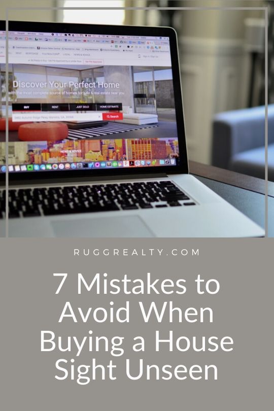 7 Mistakes to Avoid When Buying a House Sight Unseen
