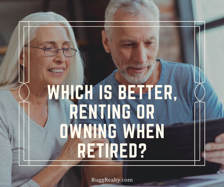 Which is Better, Renting or Owning When Retired?