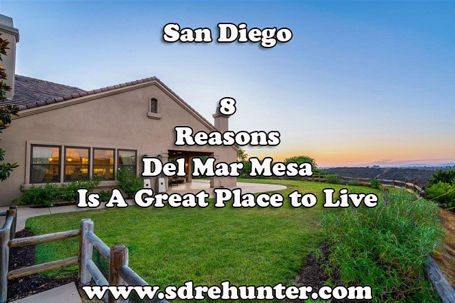 8 Reasons Del Mar Mesa San Diego Is A Great Place To Live 2020 2021