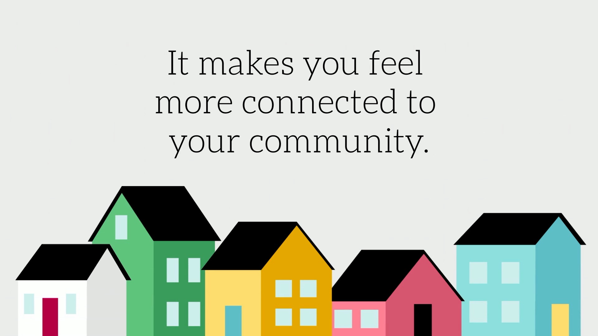 Image: Homeownership makes you feel more connected to your community.