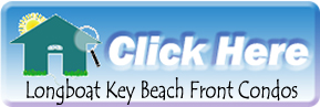 See the latest listings for sale in the Longboat Key Beach Front condo makret