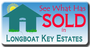 See what homes sell for in Longboat Key Estates