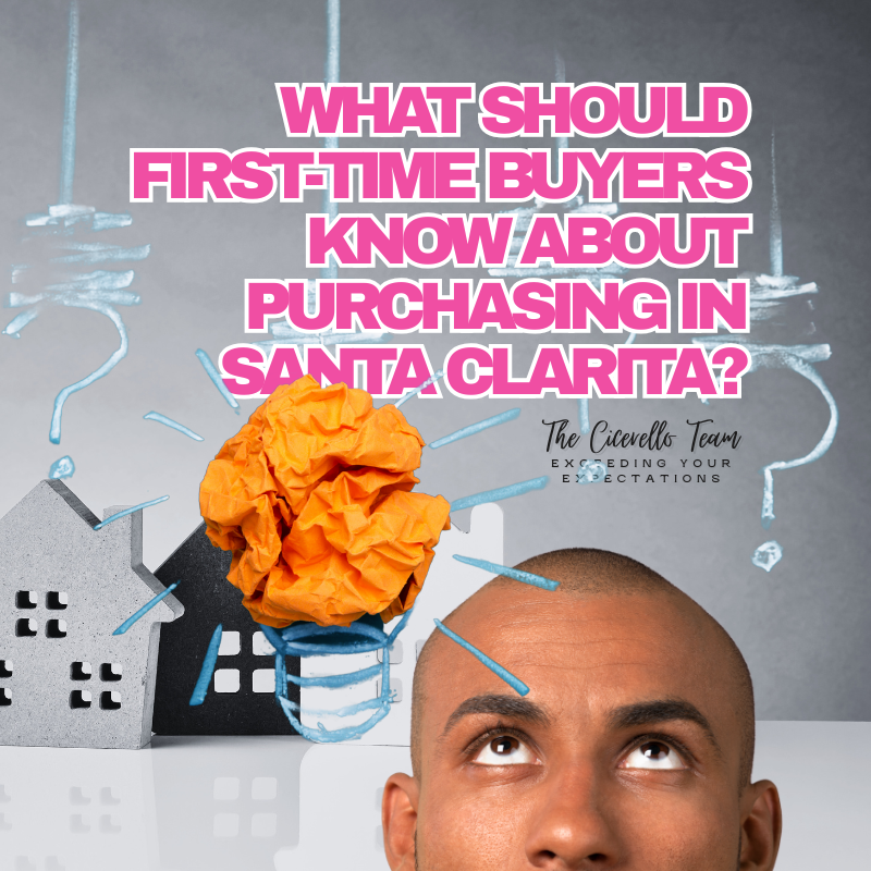 What Should First-Time Buyers Know About Purchasing in Santa Clarita, CA?