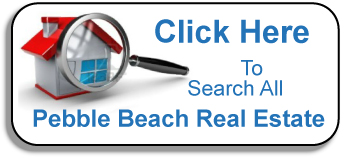 Search Button for all Pebble Beach Real estate currently for sale in Pebble Beach, CA