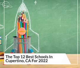 The Top 12 Best Schools In Cupertino, CA For 2022