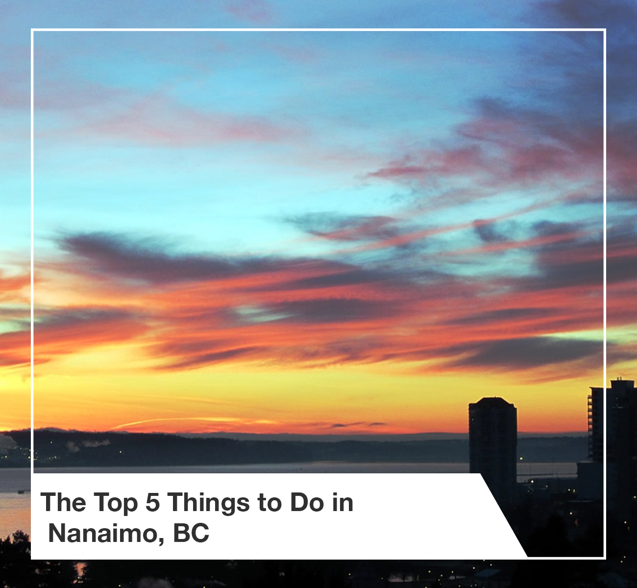 The Top 5 Things to Do in Nanaimo, BC