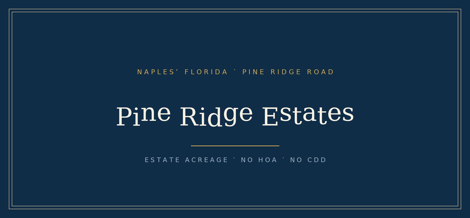 Pine Ridge Estates, Naples, Florida — estate acreage with no HOA and no CDD