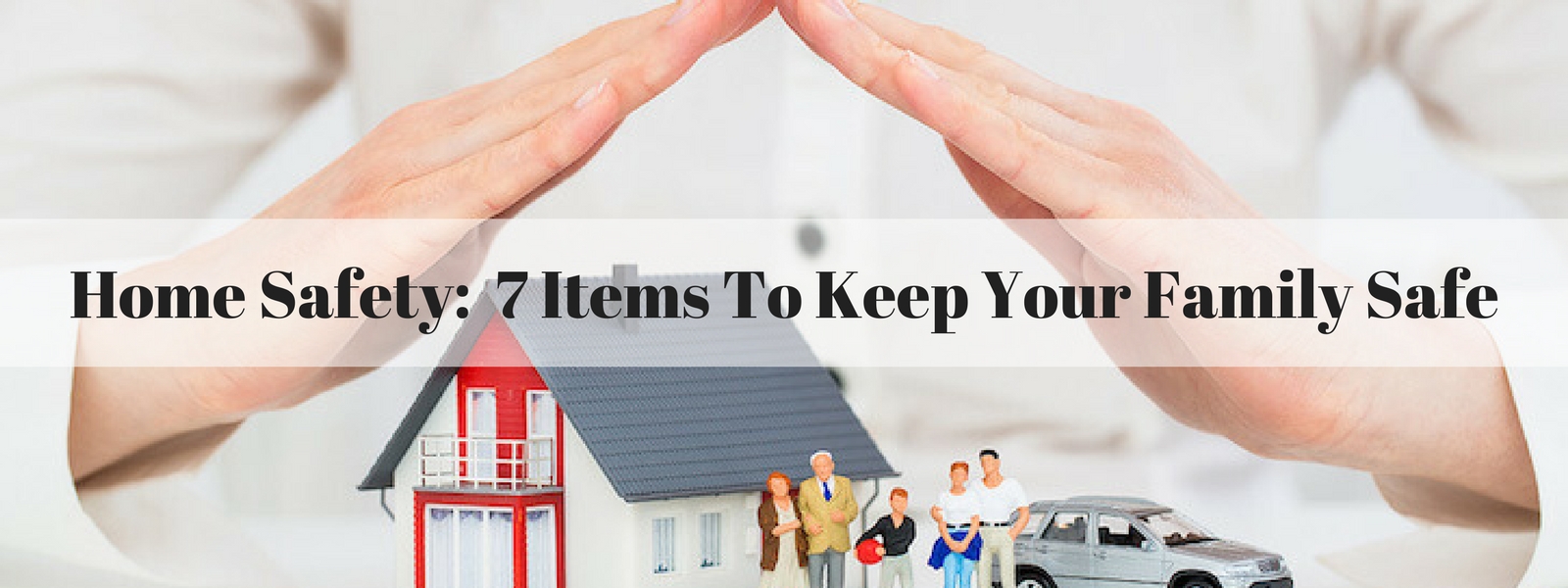 Home Safety Checklist: 7 Items To Keep Your Family Safe