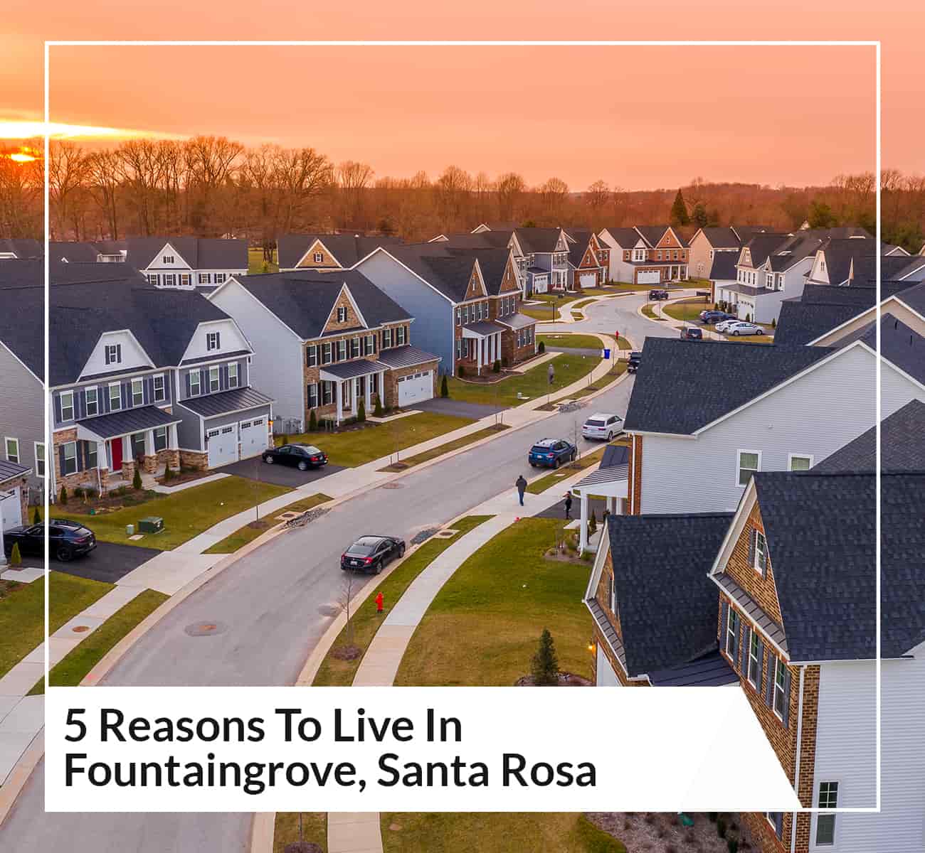 5 Reasons to live in Fountaingrove, Santa Rosa [2022 Edition]