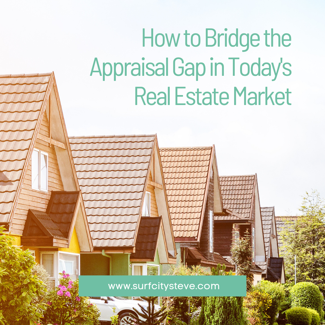 How to Bridge the Appraisal Gap in Today's Real Estate Market