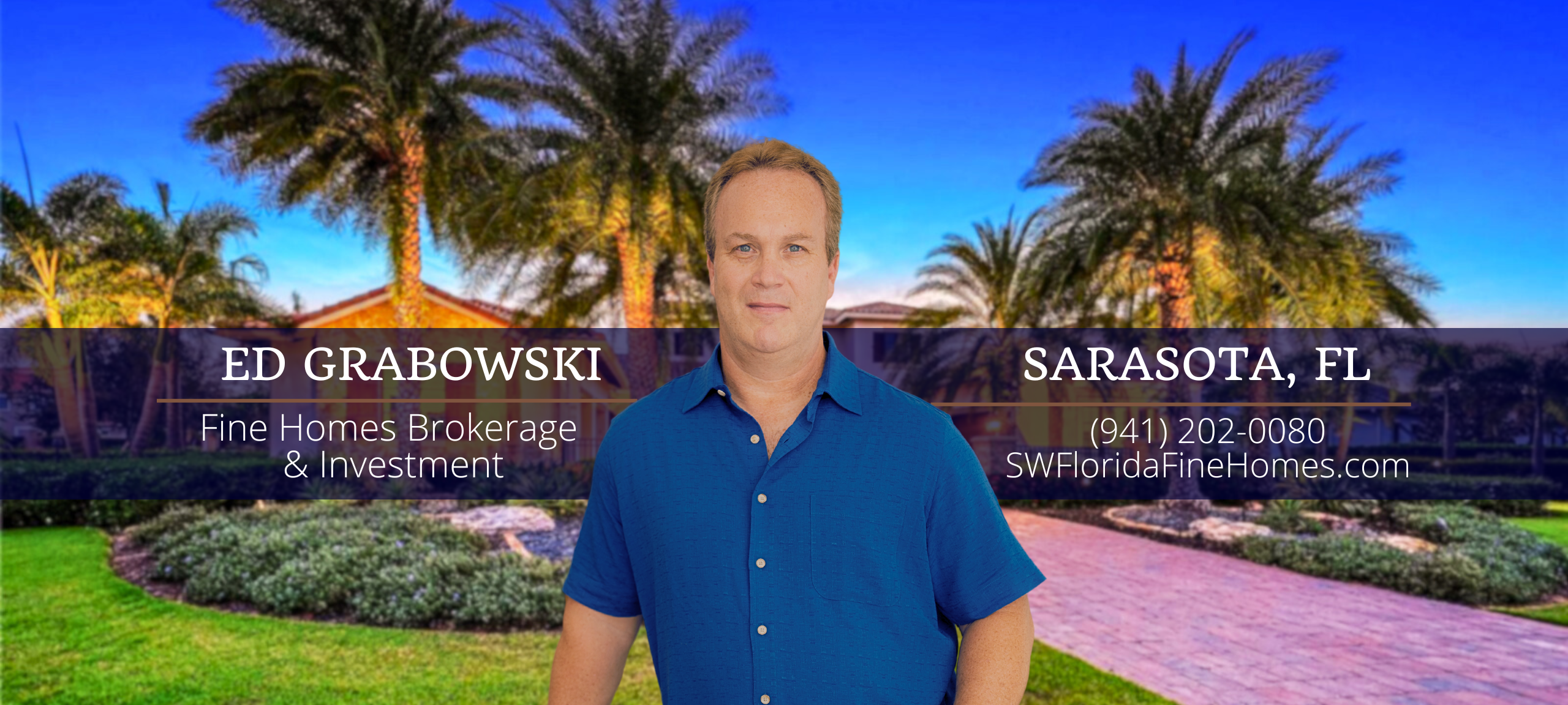 Ed Grabowski – Sarasota Luxury Real Estate Broker | 25+ Years Experience