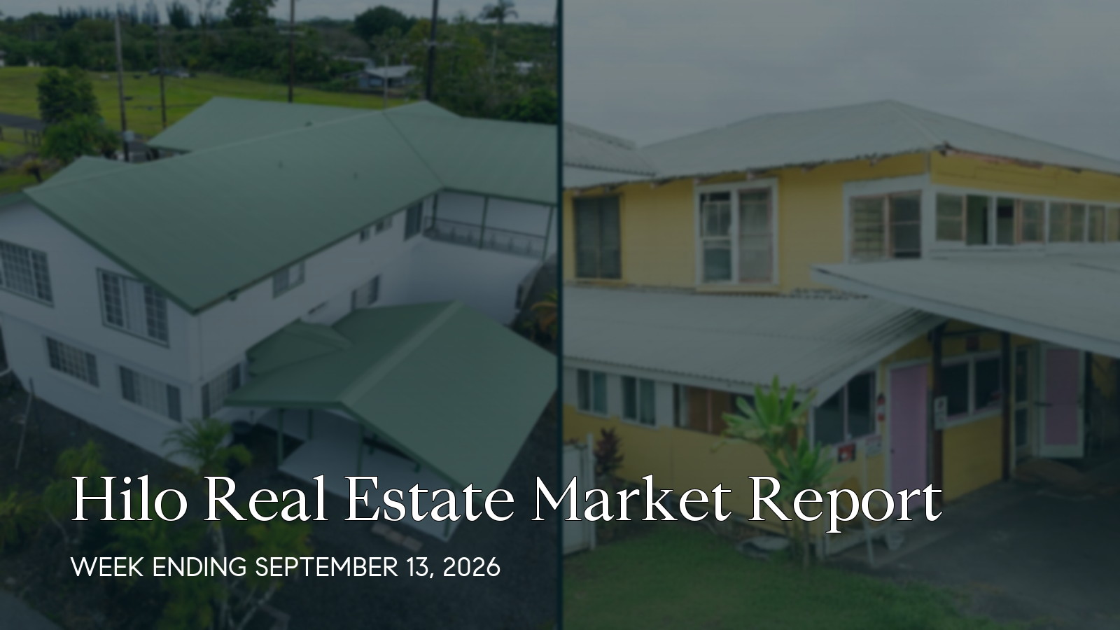 Hilo Hawaii real estate market report for the week ending September 13, 2026