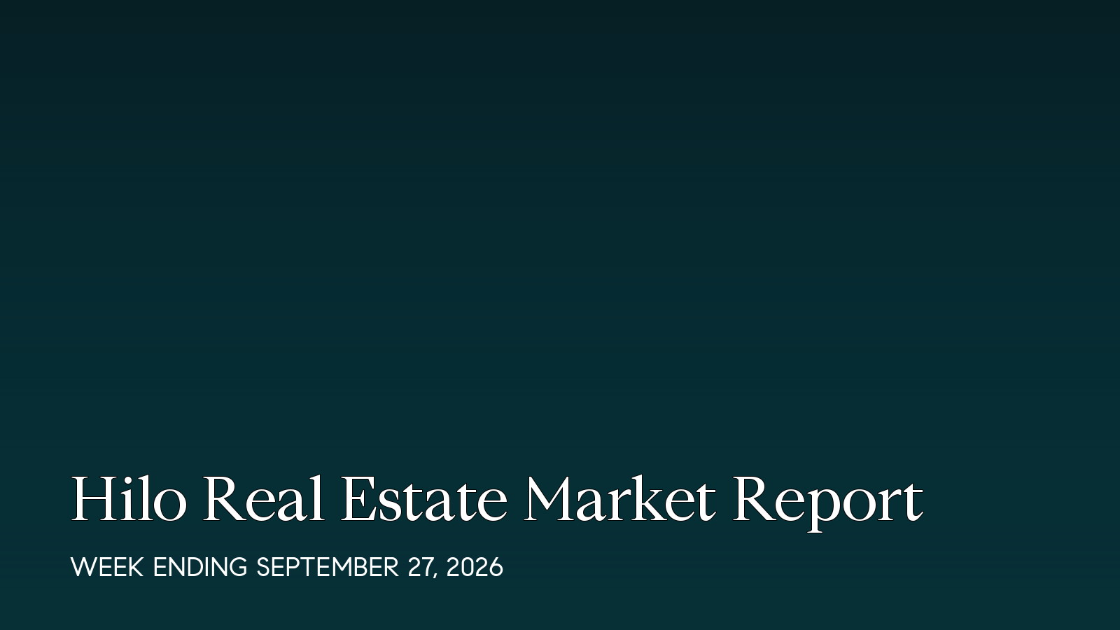 Hilo Hawaii real estate market report for the week ending September 27, 2026