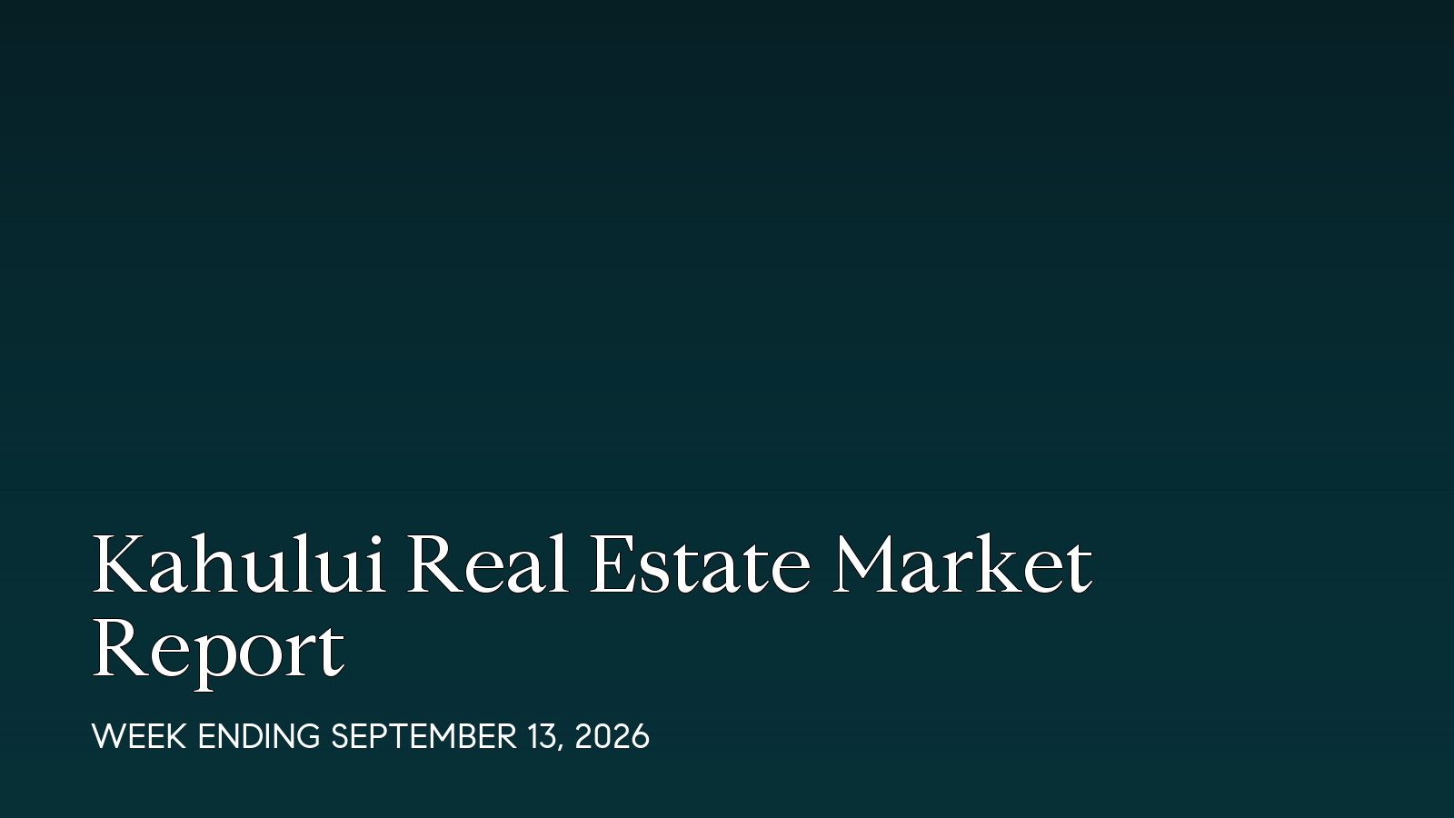 Kahului Hawaii real estate market report for the week ending September 13, 2026