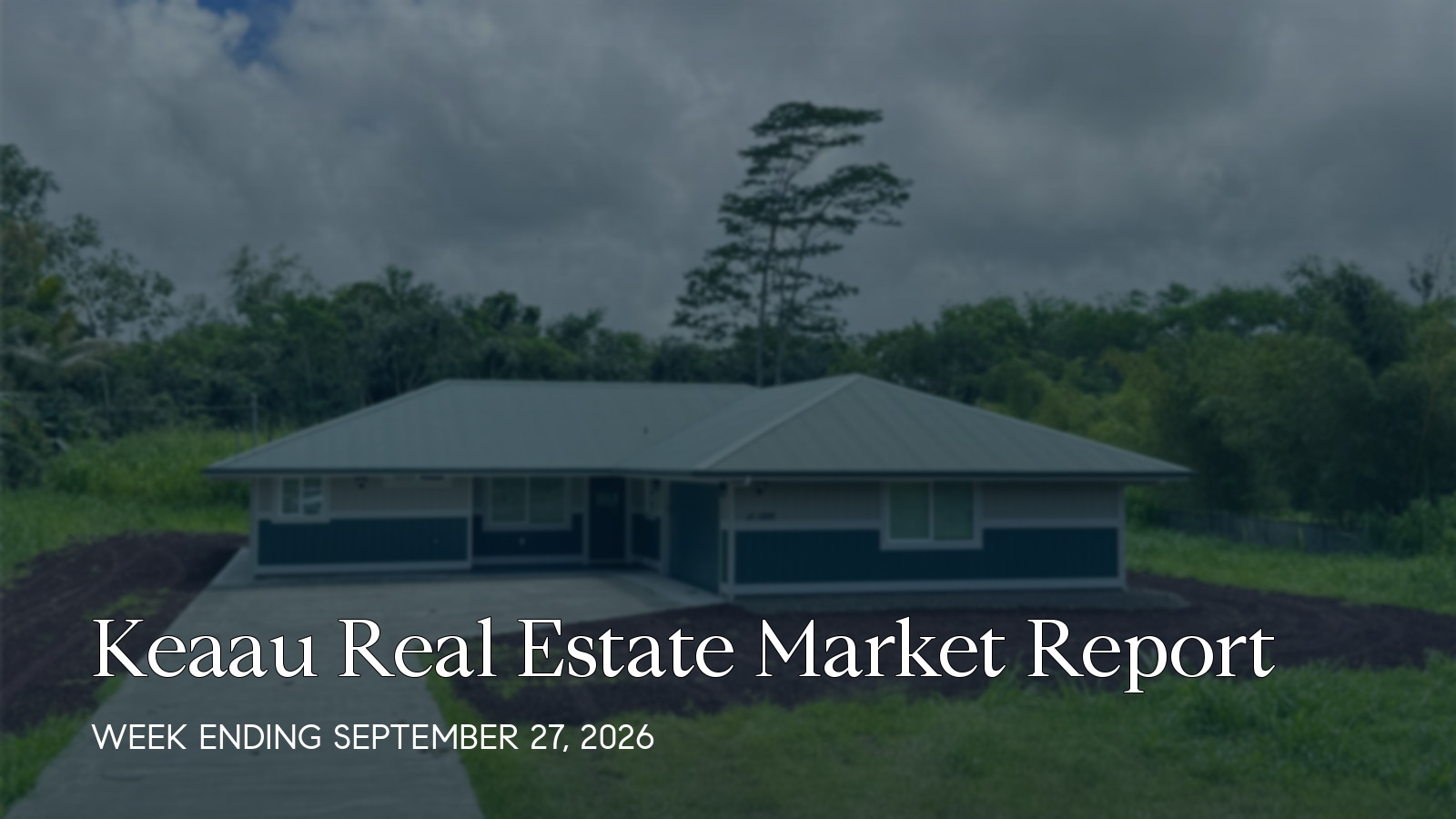 Keaau Hawaii real estate market report for the week ending September 27, 2026
