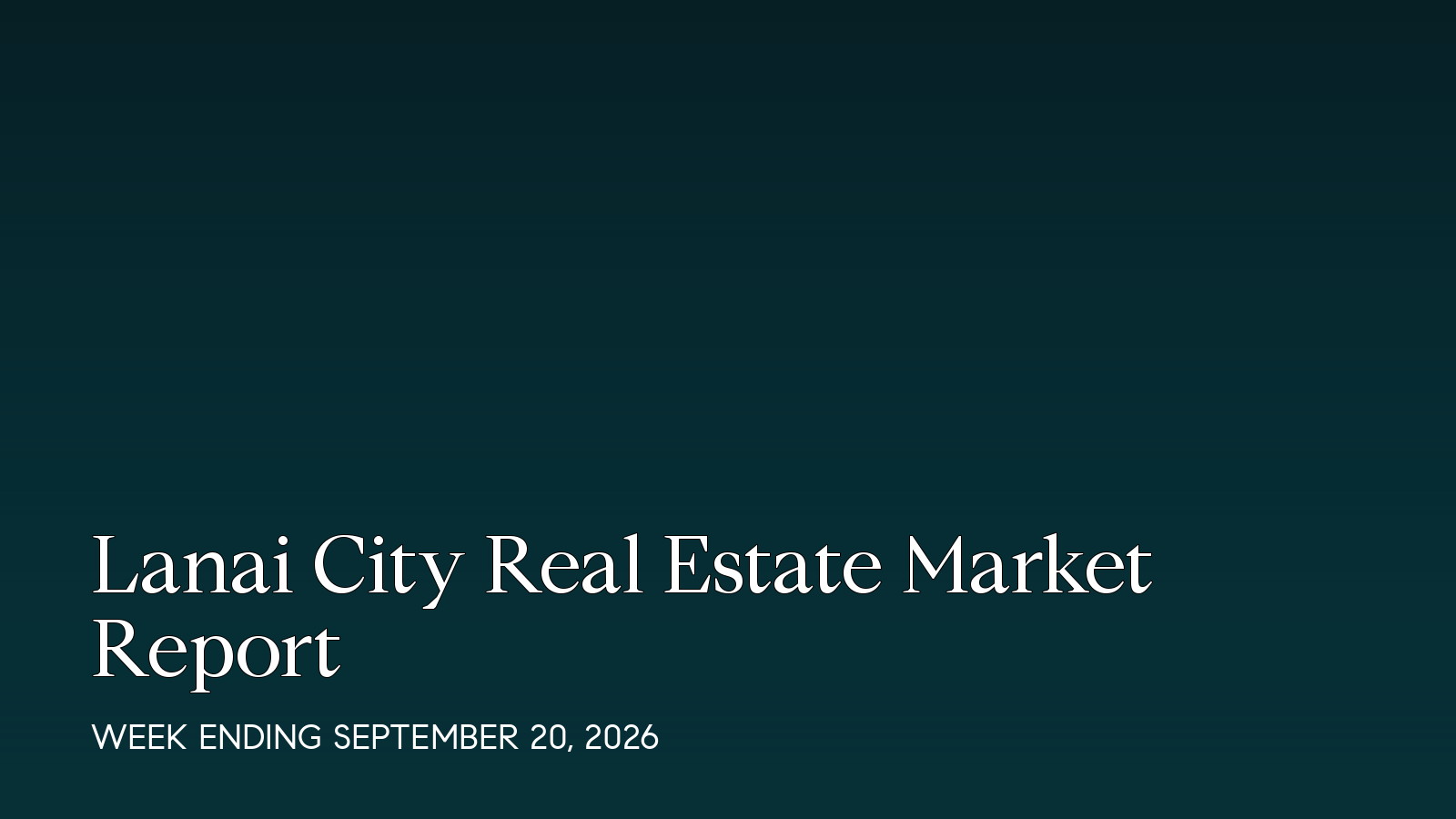 Lanai City Hawaii real estate market report for the week ending September 20, 2026