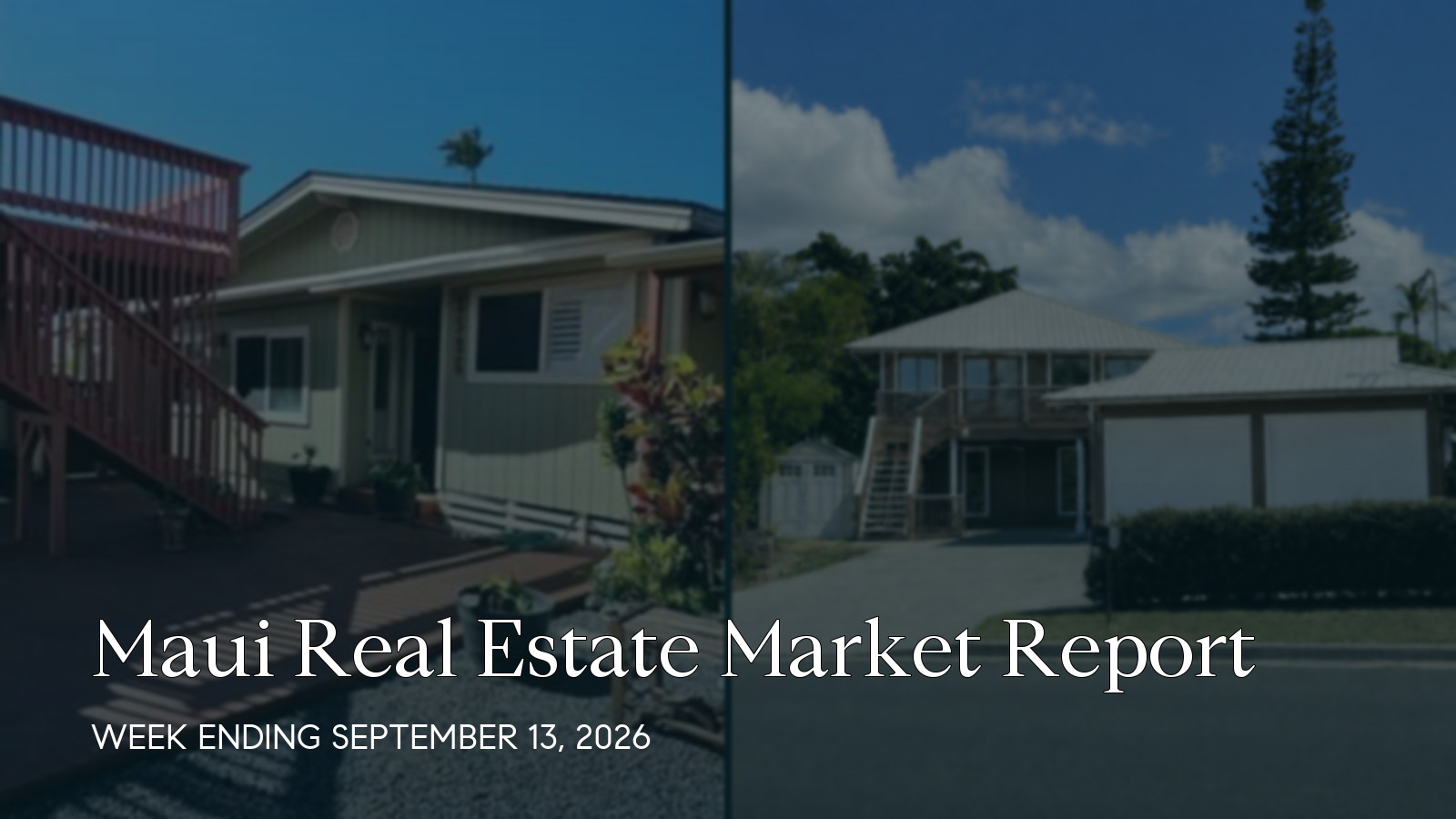 Maui Hawaii real estate market report for the week ending September 13, 2026