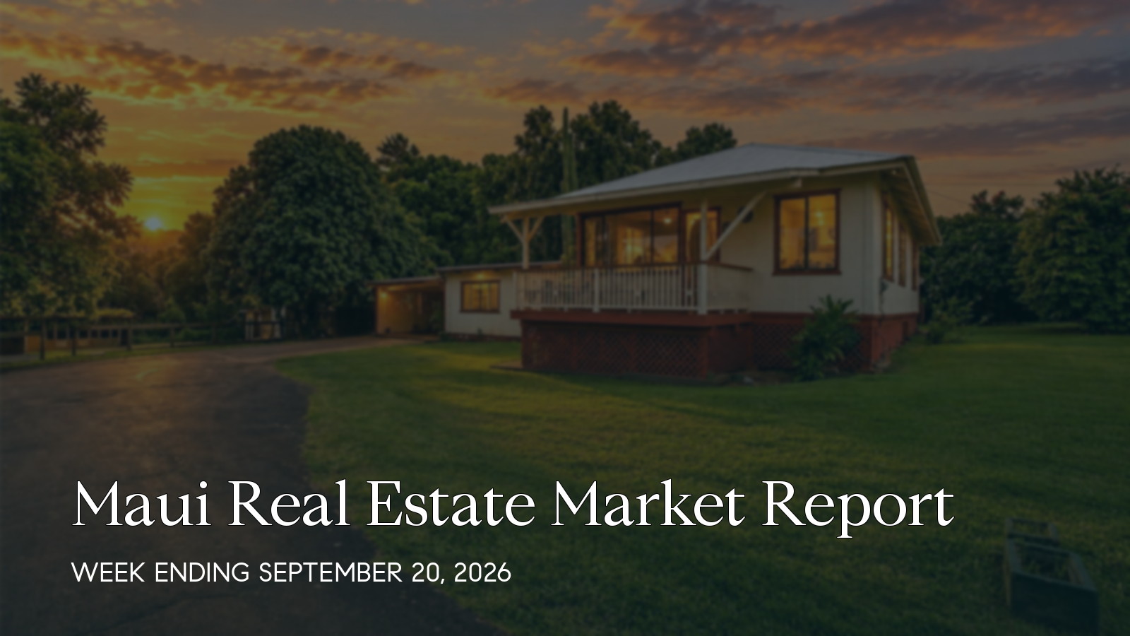 Maui Hawaii real estate market report for the week ending September 20, 2026