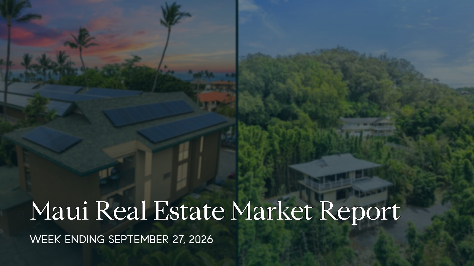 Maui Hawaii real estate market report for the week ending September 27, 2026