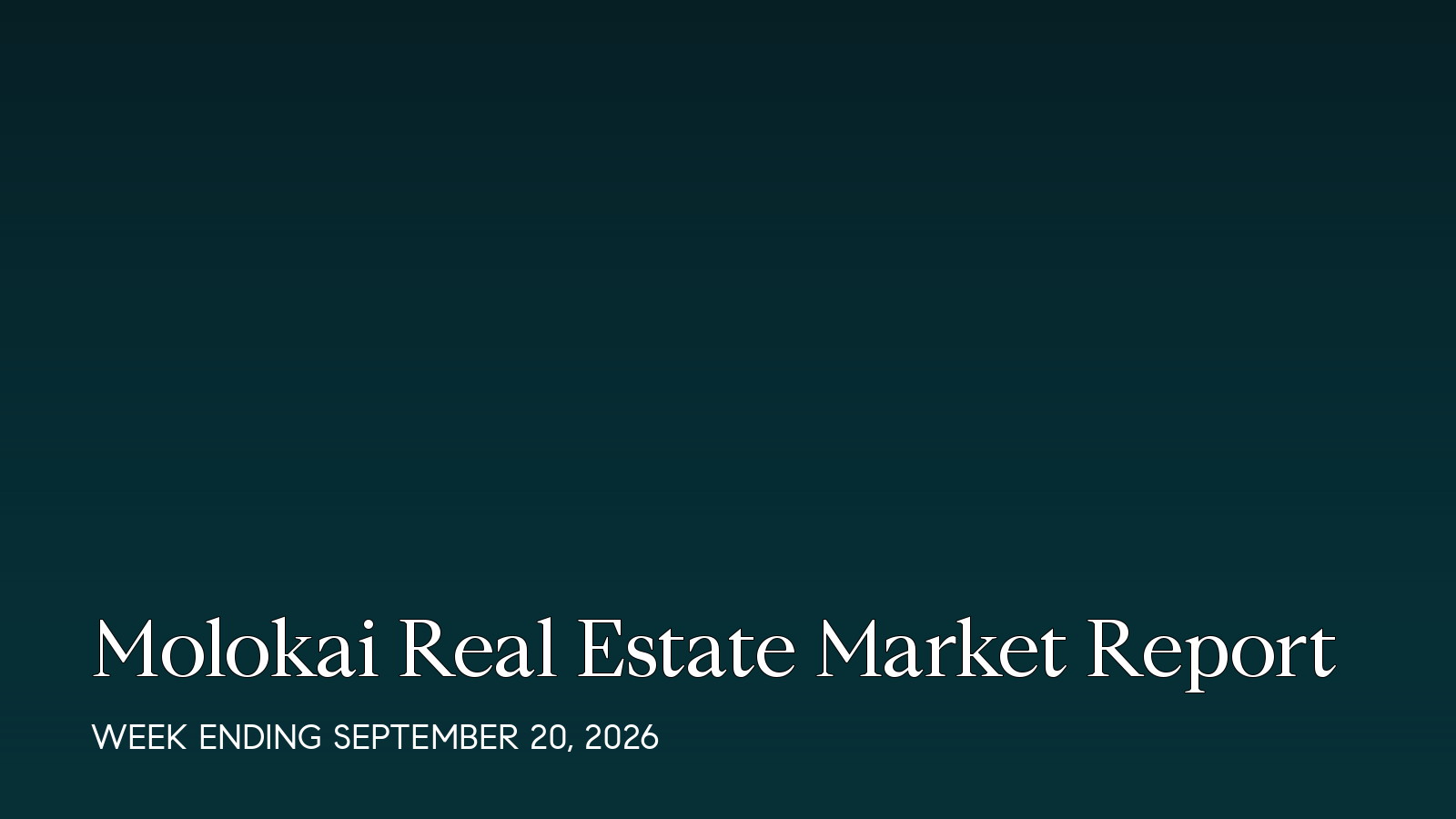 Molokai Hawaii real estate market report for the week ending September 20, 2026