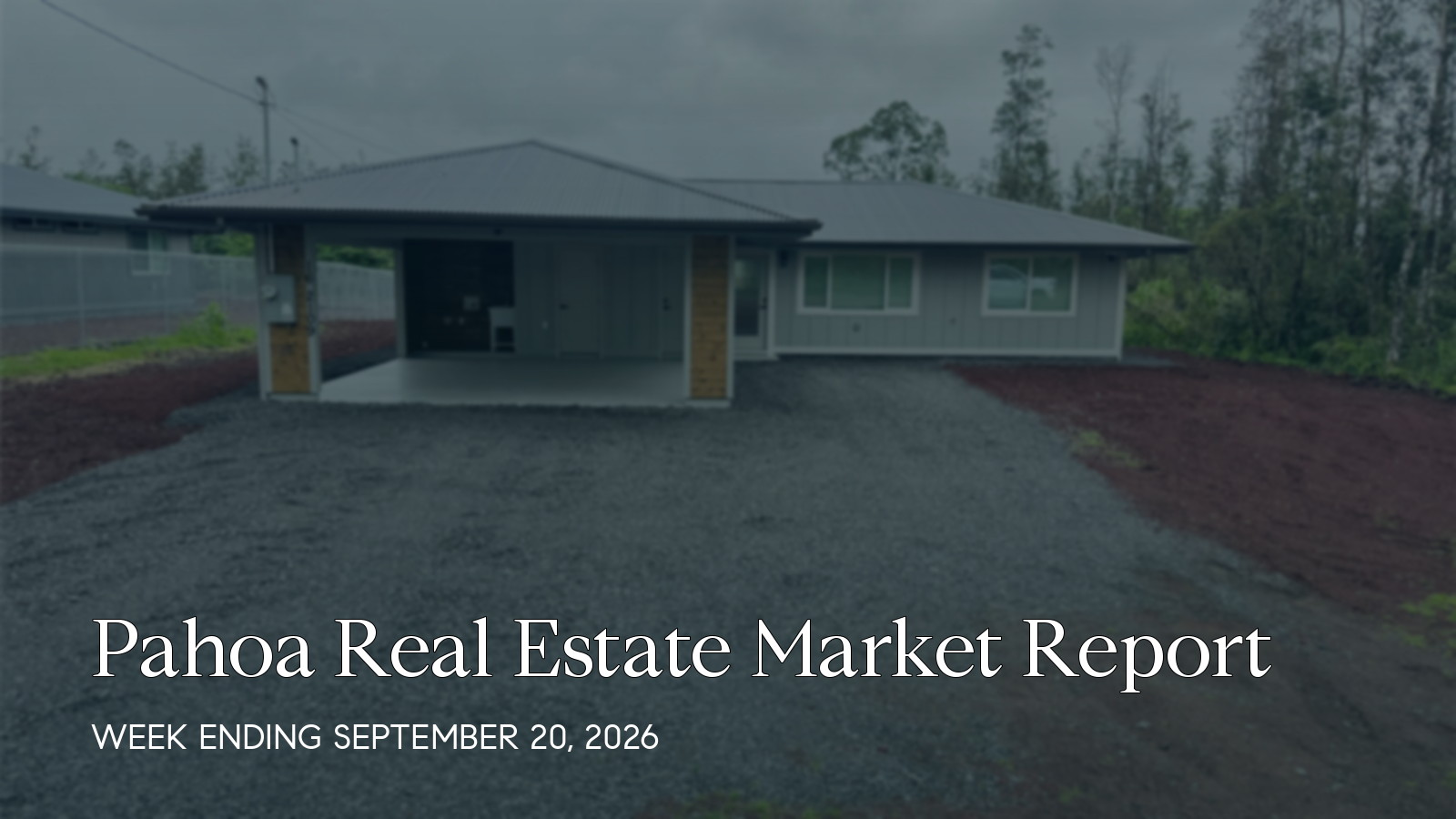 Pahoa Hawaii real estate market report for the week ending September 20, 2026