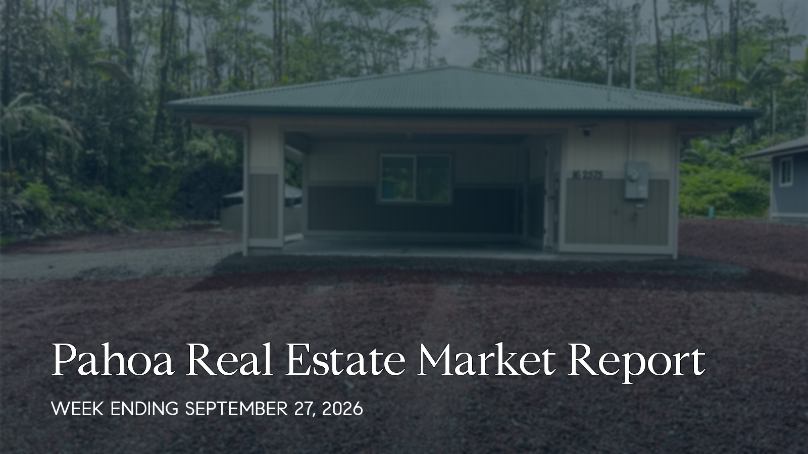 Pahoa Hawaii real estate market report for the week ending September 27, 2026