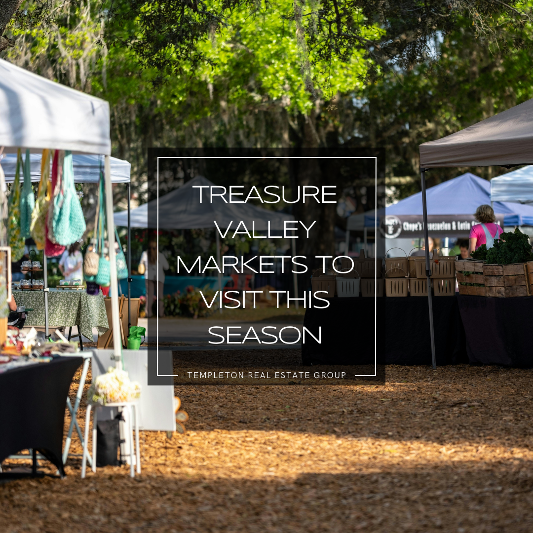 Treasure Valley outdoor market with vendor tents, handmade goods, and greenery featuring Templeton Real Estate Group text overlay about local markets to visit this season.