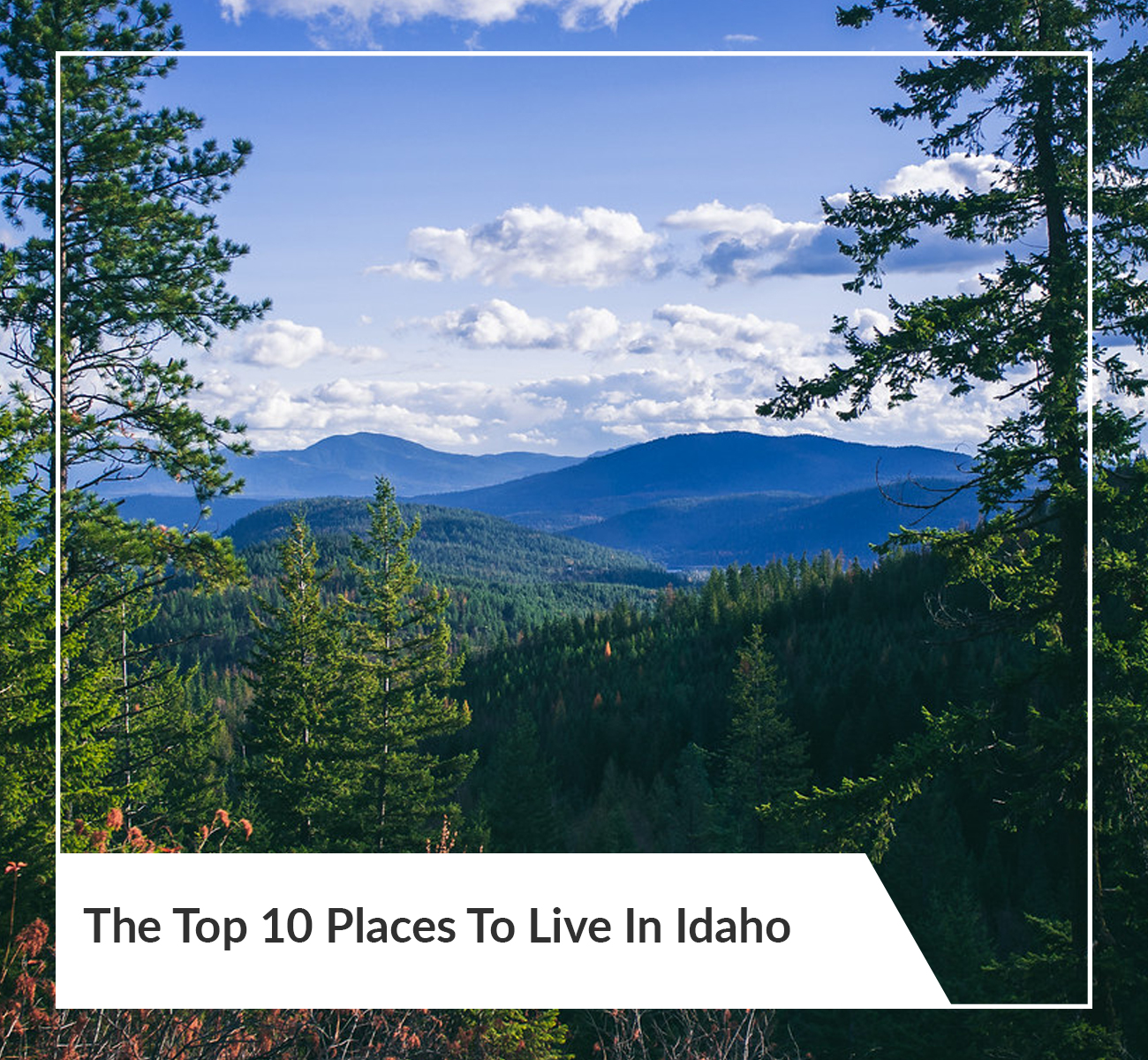 The Top 10 Places To Live in Idaho