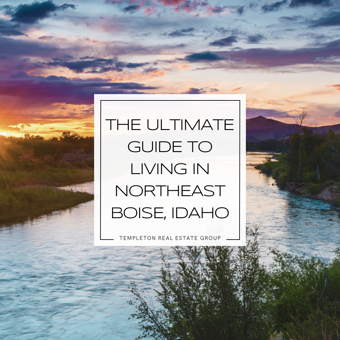 The Ultimate Guide to Living in Northeast Boise, Idaho